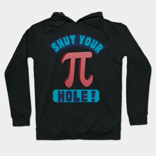 Shut your Pie Hole Pu Day Math Nerdy Hoodie